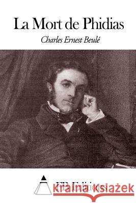 La Mort de Phidias Charles Ernest Beule Fb Editions 9781503385511 Createspace - książka