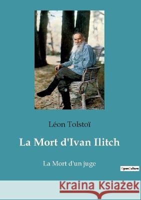 La Mort d'Ivan Ilitch: La Mort d'un juge Léon Tolstoï 9782385089184 Culturea - książka