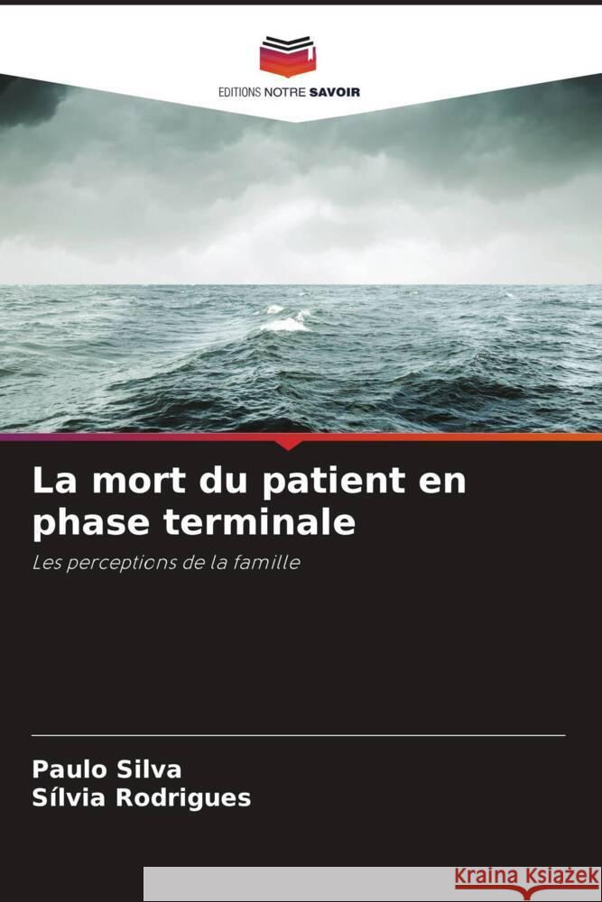 La mort du patient en phase terminale Paulo Silva Silvia Rodrigues 9786207342563 Editions Notre Savoir - książka