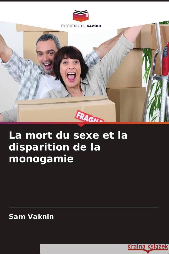 La mort du sexe et la disparition de la monogamie Sam Vaknin 9786207180288 Editions Notre Savoir - książka