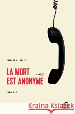 La mort est anonyme: Livre II Thierry De Greef 9782754728317 Du Pantheon - książka
