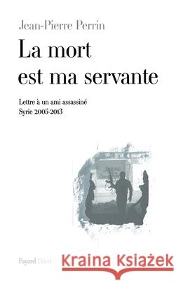 La mort est ma servante Perrin-J P. 9782213671932 Fayard - książka