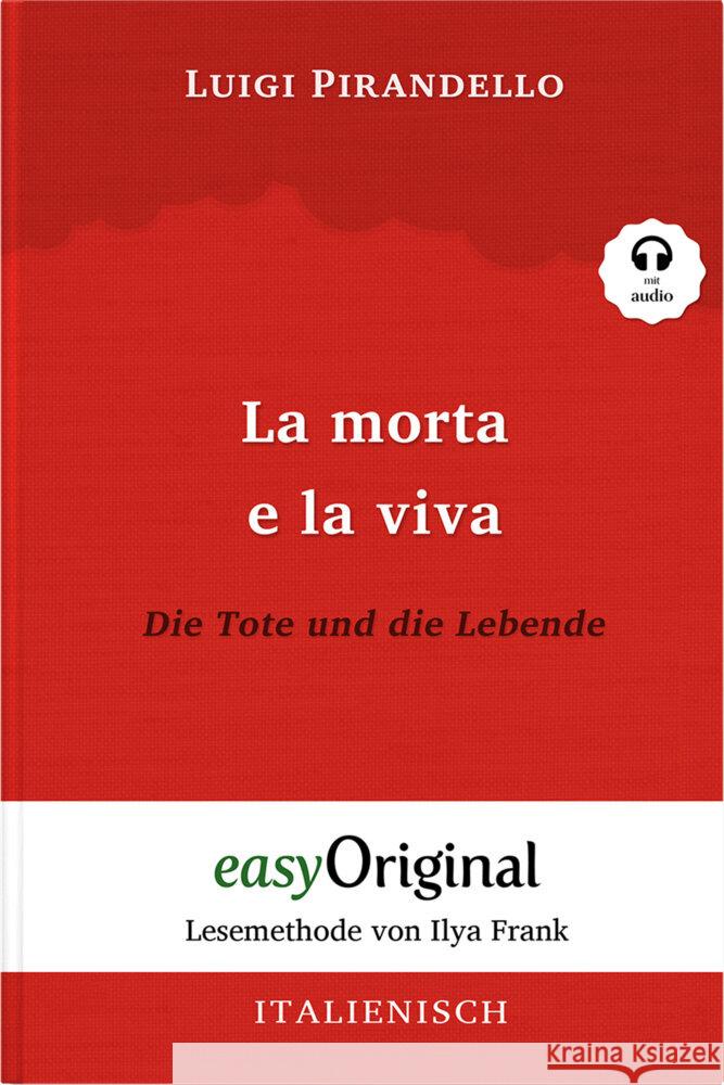 La morta e la viva / Die Tote und die Lebende (Buch + Audio-CD) - Lesemethode von Ilya Frank - Zweisprachige Ausgabe Italienisch-Deutsch, m. 1 Audio-CD, m. 1 Audio, m. 1 Audio Pirandello, Luigi 9783991121893 EasyOriginal - książka