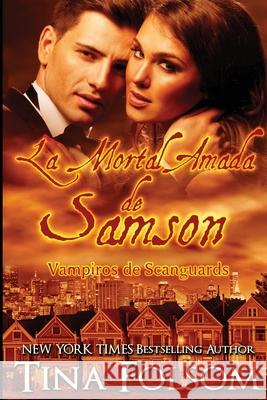La Mortal Amada de Samson Tina Folsom 9781942906735 Duboce Park Press - książka