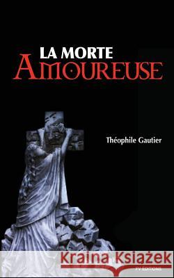 La Morte Amoureuse Theophile Gautier 9781536842852 Createspace Independent Publishing Platform - książka