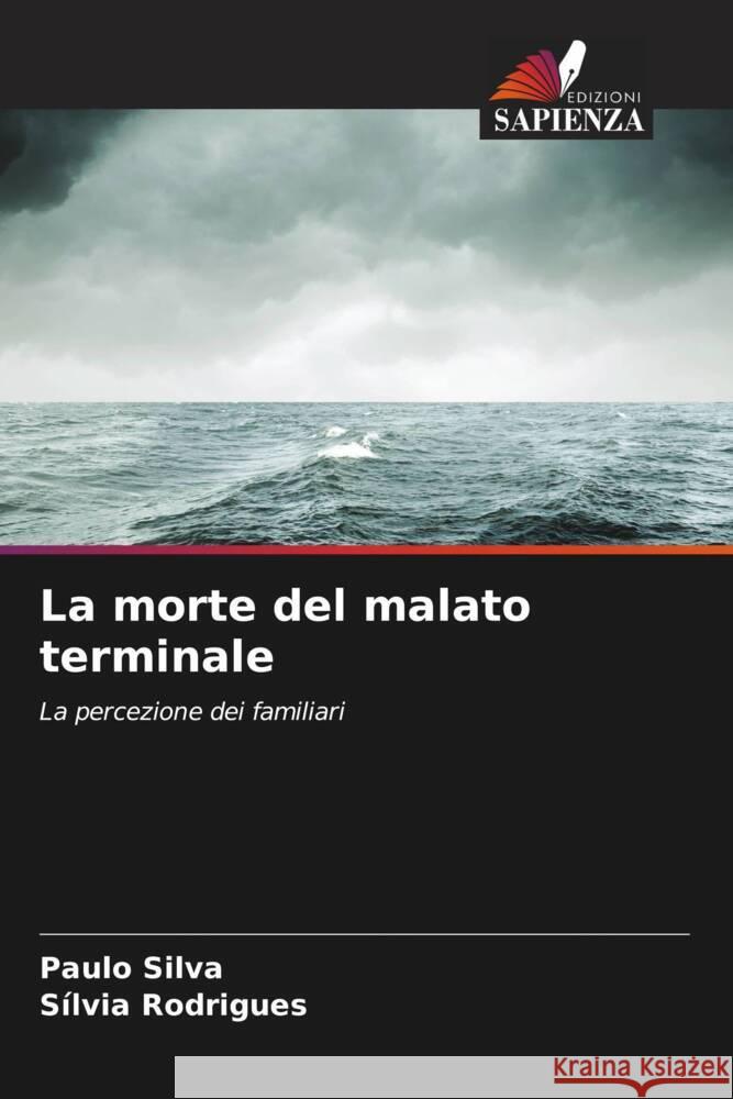 La morte del malato terminale Paulo Silva Silvia Rodrigues 9786207342587 Edizioni Sapienza - książka