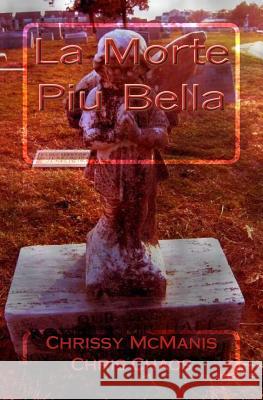 La Morte Piu Bella Chrissy McManis Chris Chaos 9781500407742 Createspace - książka