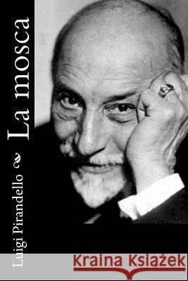 La mosca Pirandello, Luigi 9781477649138 Createspace - książka