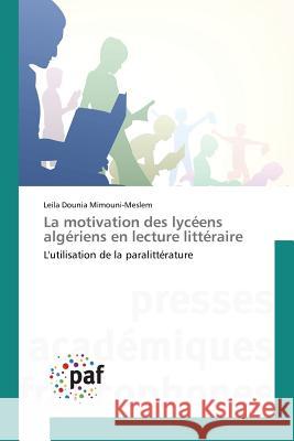 La Motivation Des Lycéens Algériens En Lecture Littéraire Mimounimeslem-L 9783841634559 Presses Academiques Francophones - książka