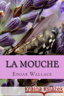 La Mouche M. Edgar Wallace M. G. -. Ph. Ballin 9781506190419 Createspace - książka