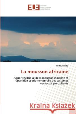 La mousson africaine Sy, Abdoulaye 9786138473541 Éditions universitaires européennes - książka