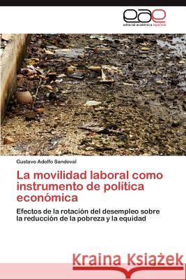 La movilidad laboral como instrumento de política económica Sandoval Gustavo Adolfo 9783847356400 Editorial Acad Mica Espa Ola - książka