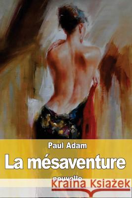 La mésaventure Adam, Paul 9781530050819 Createspace Independent Publishing Platform - książka