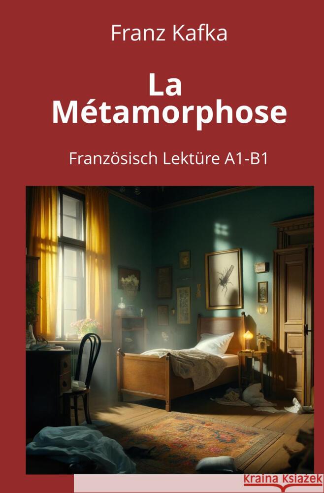 La Métamorphose: Französisch Lektüre A1 - B1 Kafka, Franz 9783759284761 adlima GmbH - książka