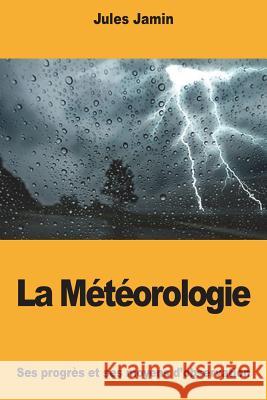 La Météorologie Jamin, Jules 9781722156640 Createspace Independent Publishing Platform - książka