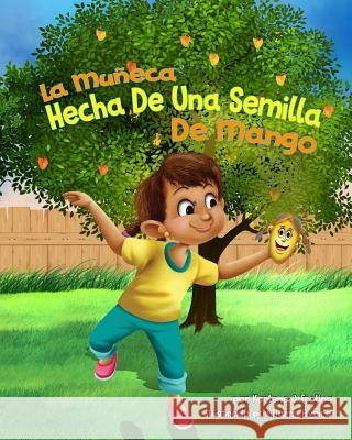 La Muñeca Hecha De Una Semilla De Mango Froling, Karlene J. 9781732189515 Kay's Heart, LLC - książka