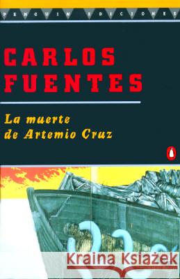 La Muerte de Artemio Cruz Fuentes, Carlos 9780140255829 Penguin Books - książka