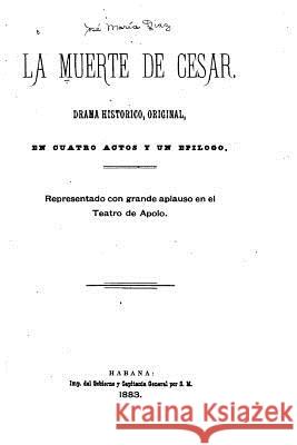 La muerte de Cesar, Drama histórico Diaz, Jose Maria 9781522955986 Createspace Independent Publishing Platform - książka