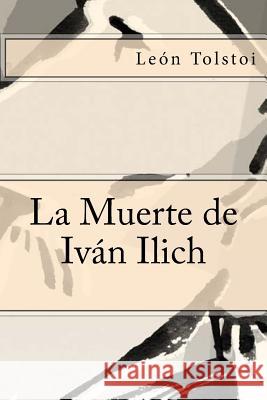 La Muerte de Ivan Ilich Leon Tolstoi 9781547109449 Createspace Independent Publishing Platform - książka