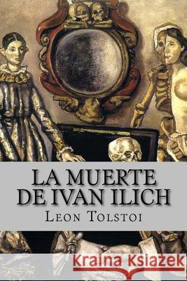 La muerte de Ivan Ilich Tolstoi, Leon 9781973892366 Createspace Independent Publishing Platform - książka