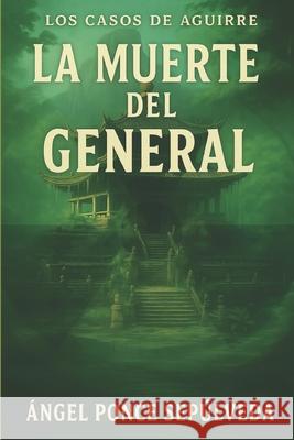 La Muerte del General Angel Ponce 9781795355292 Independently Published - książka