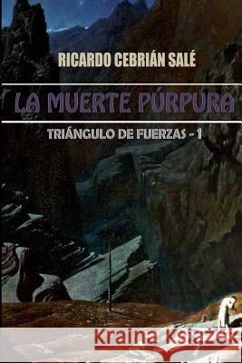 La muerte púrpura Cebrián, Ricardo 9781516861163 Createspace - książka