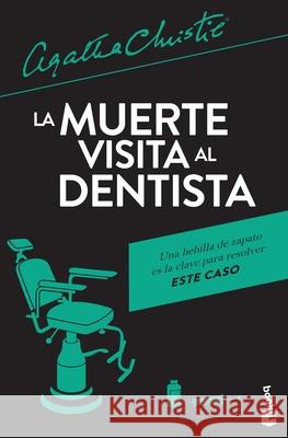 La Muerte Visita Al Dentista / One, Two, Buckle My Shoe Agatha Christie 9786070744860 Planeta Publishing - książka