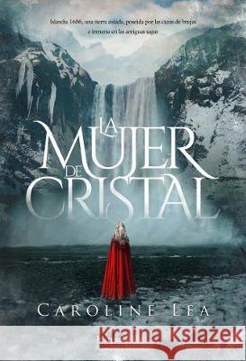 La Mujer de Cristal (the Glass Woman - Spanish Edition) Caroline Lea 9788491393658 HarperCollins - książka