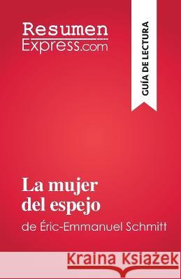 La mujer del espejo: de Eric-Emmanuel Schmitt Dominique Coutant-Defer   9782808698740 Resumenexpress.com - książka