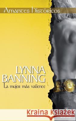 La mujer más valiente Banning, Lynna 9788468739618 Col Amantes Historicos - książka