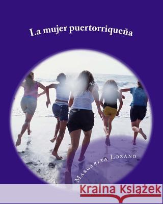 La mujer puertorriqueña Lozano, Margarita 9781515114383 Createspace - książka