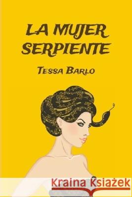 La mujer serpiente Barlo, Tessa 9781512125313 Createspace - książka