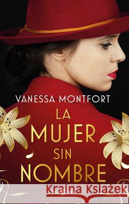 La Mujer Sin Nombre / The Woman with No Name Montfort, Vanessa 9788401025006 Plaza & Janes Editores, S.A. - książka