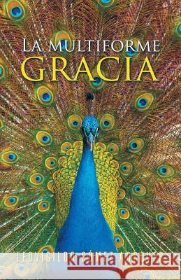 La multiforme gracia Adrover, Leovigildo Gómez 9781506508733 Palibrio - książka