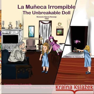 La Muneca Irrompible: The Unbreakable Doll Armando Miguelez Martinez Oscar Somoza Urquidez  9781959040125 Colibri Books - książka