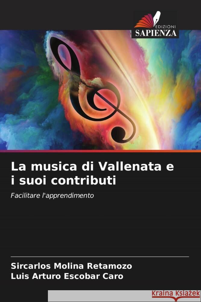 La musica di Vallenata e i suoi contributi Molina Retamozo, Sircarlos, Escobar Caro, Luis Arturo 9786206459811 Edizioni Sapienza - książka