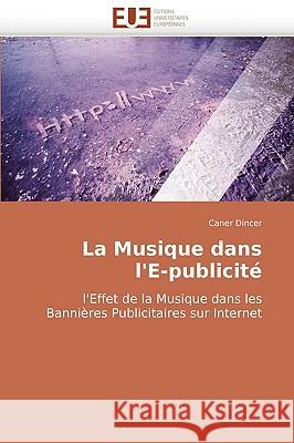 La musique dans l''e-publicité Dincer-C 9786131503535 Editions Universitaires Europeennes - książka