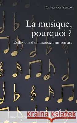 La musique, pourquoi ?: R?flexions d'un musicien sur son art Olivier Do 9782336539553 Editions L'Harmattan - książka