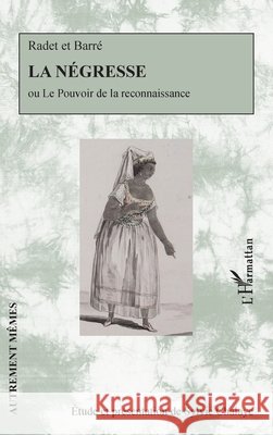 La n?gresse: ou Le pouvoir de la reconnaissance Sylvie Chalaye 9782343246482 Editions L'Harmattan - książka