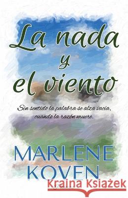 La nada y el viento Marlene Koven 9781660957293 Independently Published - książka