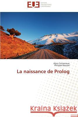 La Naissance de PROLOG Colmerauer Alain                         Roussel Philippe 9783841732644 Editions Universitaires Europeennes - książka