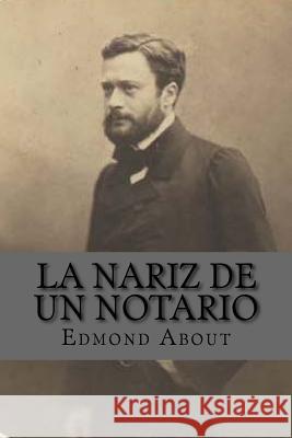 La nariz de un notario (Spanish Edition) Edmond About 9781540749765 Createspace Independent Publishing Platform - książka