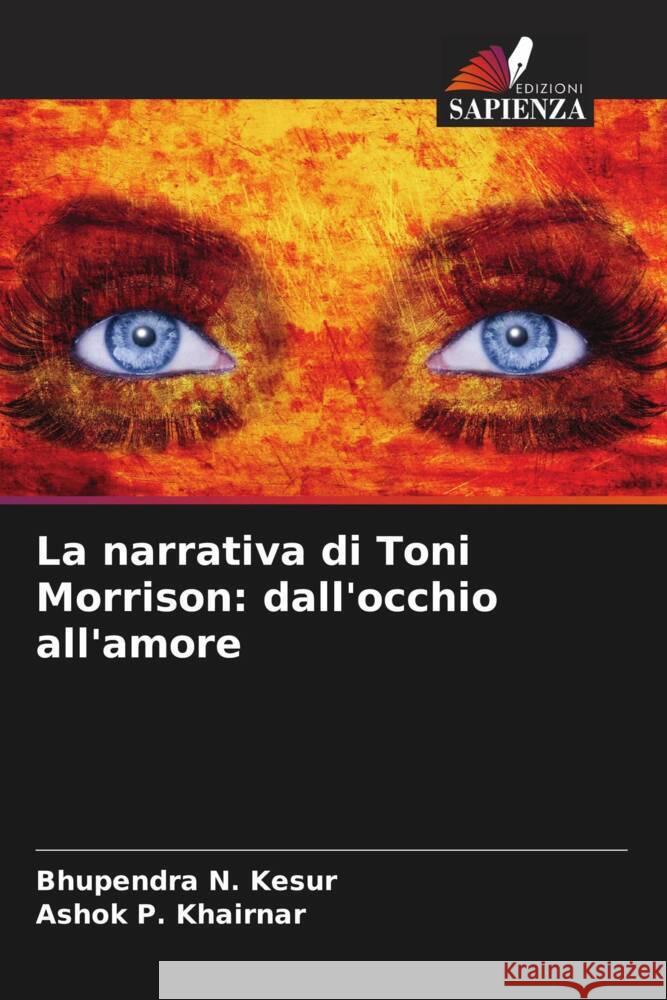 La narrativa di Toni Morrison: dall'occhio all'amore Kesur, Bhupendra N., Khairnar, Ashok P. 9786207833061 Edizioni Sapienza - książka