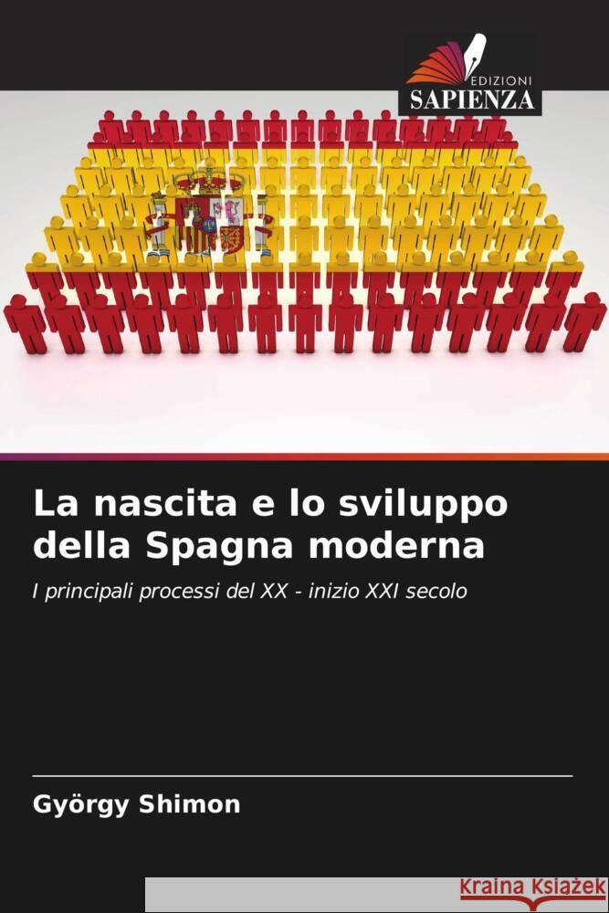 La nascita e lo sviluppo della Spagna moderna Shimon, György 9786208311322 Edizioni Sapienza - książka