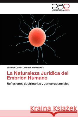 La Naturaleza Juridica del Embrion Humano Eduardo Javier Jourda 9783848462643 Editorial Acad Mica Espa Ola - książka