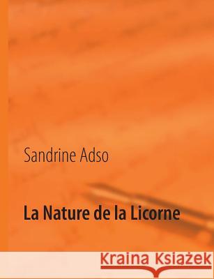 La Nature de la Licorne Sandrine Adso 9782322033416 Books on Demand - książka