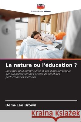 La nature ou l'?ducation ? Demi-Lee Brown 9786209365256 Editions Notre Savoir - książka