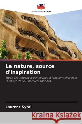 La nature, source d'inspiration Kyral, Laurenz 9786209581182 Editions Notre Savoir - książka