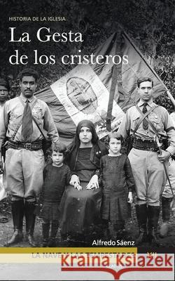 La Nave y las tempestades. T. 12: La persecución en México y la gesta de los Cristeros Olivera Ravasi, Javier 9789876590365 Gladius - książka