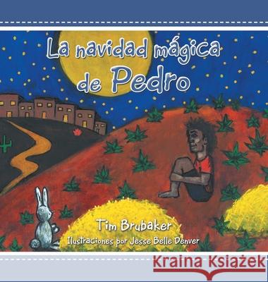 La Navidad Mágica De Pedro Brubaker, Tim 9781665549035 Authorhouse - książka